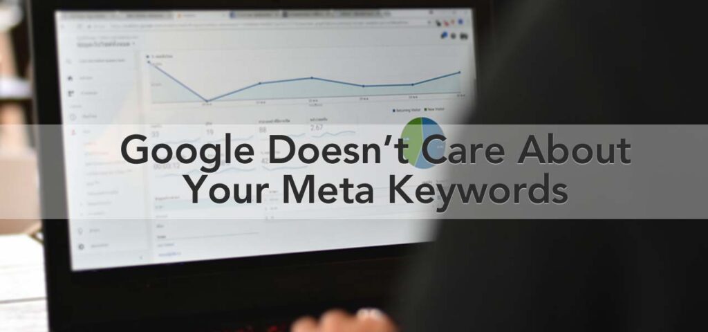 Google doesn't care about meta keywords